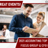 1 Day, 2 Great Events – Join Us for the 2021 Accounting Top Priorities Focus Group and CFO Hot Topics!