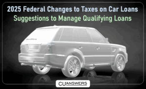 2025 Changes to Taxes on Car Loans – Suggestions to Manage Qualifying Loans