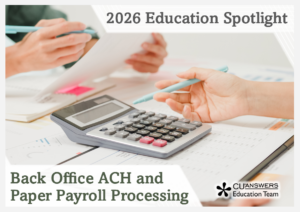 2026 Education Spotlight – Back Office ACH and Paper Payroll Processing