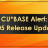 CU*BASE 24.05 Release Updates