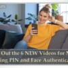 Check Out the 6 NEW Videos for Mobile Banking PIN and Face Authentication!