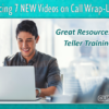 Introducing 7 NEW Videos on Call Wrap-Up Codes – Great Resources for Teller Training!