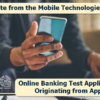 A Note from the Mobile Technologies Group: Online Banking Test Applications Originating from Apple