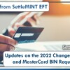 A Note from SettleMINT EFT: Updates on the 2022 Changes to Visa and Mastercard BIN Requirements
