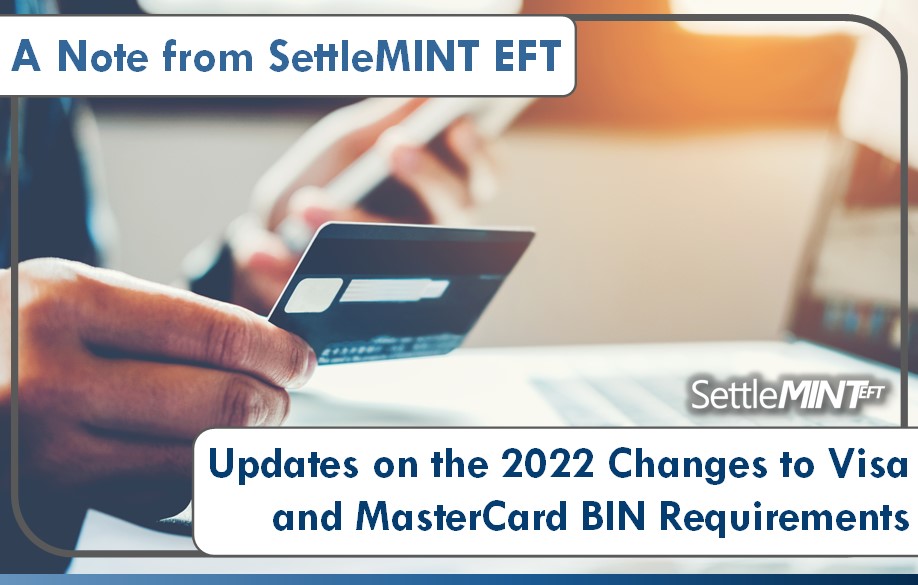 A Note from SettleMINT EFT Updates on the 2022 Changes to Visa and