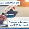 A Note from SettleMINT: Changes to Limits for Payveris Bill Pay and P2P Arriving 2/10/21