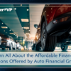 Learn All About the Affordable Financing Options Offered by Auto Financial Group!