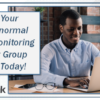 Order Your FREE Abnormal Activity Monitoring Member Group Booklet Today!