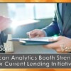 How can Analytics Booth Strengthen Your Current Lending Initiatives?