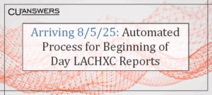 Arriving 8/5: Automated Process for Beginning of Day LACHXC Reports