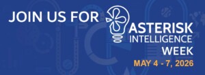 Join Us for Asterisk Intelligence Week, May 4-7!