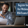 Register for Part 3 of Our Webinar Series on BSA Exams Made Easy!