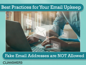 Best Practices for Your Email Upkeep: Fake Email Addresses are NOT Allowed
