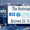 Get Ready: the Redesigned BizLink 247 Arrives 12/6/22!