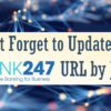 Don’t Forget to Update Your BizLink 247 URL by June 11th!