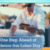 Stay One Step Ahead of Fraudsters this Labor Day