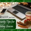 Cybersecurity Tips for the Holiday Season