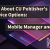 Learn All About CU Publisher’s Self-Service Options: Mobile Manager and CU Info