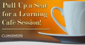 Pull Up a Seat for a Learning Café Session