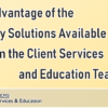 Take Advantage of the Many Solutions Available from the Client Services and Education Team!