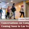 Last Call to Register: Conversations on Compliance – Coming Soon to Las Vegas, NV