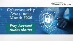 Cybersecurity Awareness Month 2026 – Why Account Audits Matter