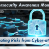 It’s Cybersecurity Awareness Month!  Mitigating Risks from Cyber-attacks