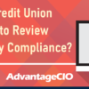 Is Your Credit Union Looking to Review Cybersecurity Compliance?