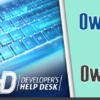 Developer’s Help Desk: Owner’s Voice and Owner’s View