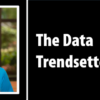 The Data Trendsetter: a new blog from Asterisk Intelligence
