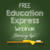 Join Us for a FREE Education Express Webinar!