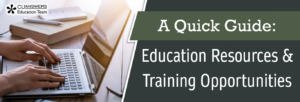 A Quick Guide to Education Resources and Training Opportunities