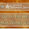 A Note from Network Services: A Follow Up on the Recent Orion SolarWinds Vulnerability