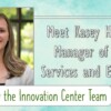 Get to Know the Innovation Center Team – Meet Kasey Hawkins