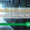 HA Rollback Completed – Report Coming Soon