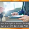 How can Analytics Booth Strengthen Your Current Business Plan?