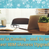 Winter is Coming… and So are the Latest IBM iAccess Upgrades!