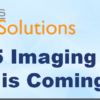 The 23.05 Imaging Solutions Release is Coming May 7th