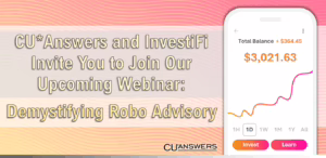 CU*Answers and InvestiFi Invite You to Join Our Upcoming Webinar: Demystifying Robo Advisory