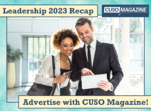 Leadership 2023 Recap: Advertise with CUSO Magazine!