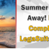Summer is Slipping Away!  Have You Completed the LegaSuite Upgrade?