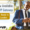 Video Now Available: Lender*VP Gateway, Part 2 – Ready to Book Lenders