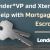 Lender*VP and Xtend are Here to Help with Mortgage Servicing & Escrow Processing