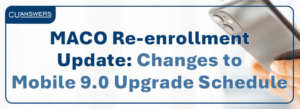 Important: MACO Re-enrollment Schedule Changes