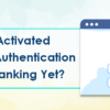 Haven’t Activated Multi-Factor Authentication for Online Banking Yet?