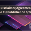 Updated Disclaimer/Agreement Coming to CU Publisher on 8/30/22