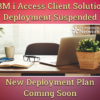 IBM i Access Client Solution Deployment Suspended – New Deployment Plan Coming Soon