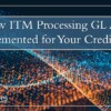 New ITM Processing GL Account Implemented for Your Credit Union