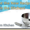 Check Out the New Recipes We’re Cooking in the Kitchen!