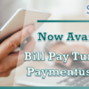 Now Available: Bill Pay Tune-up for Paymentus Clients